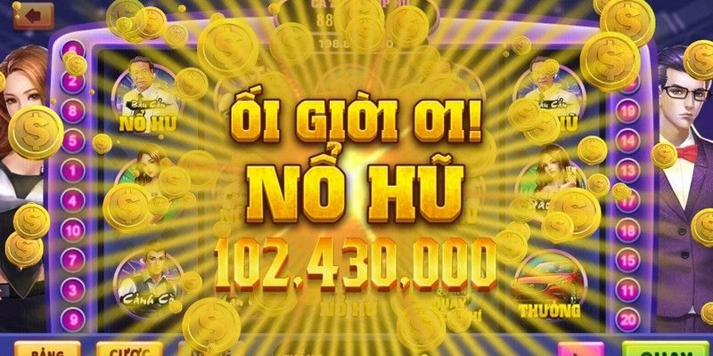 Top 5 game nổ hũ đặc sắc nhất hiện nay